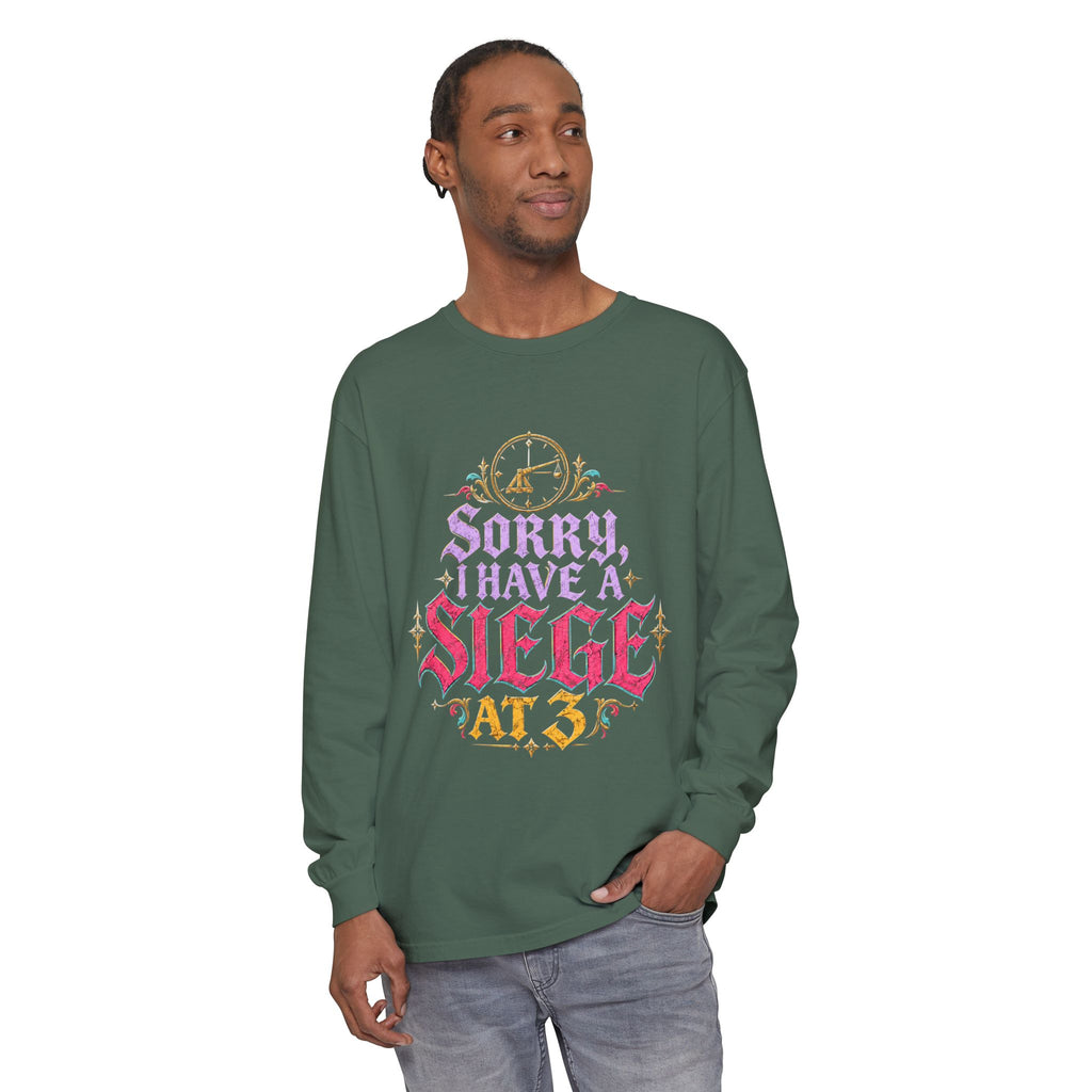 Sorry, I Have a Siege at 3 Funny Medieval Long Sleeve T-Shirt