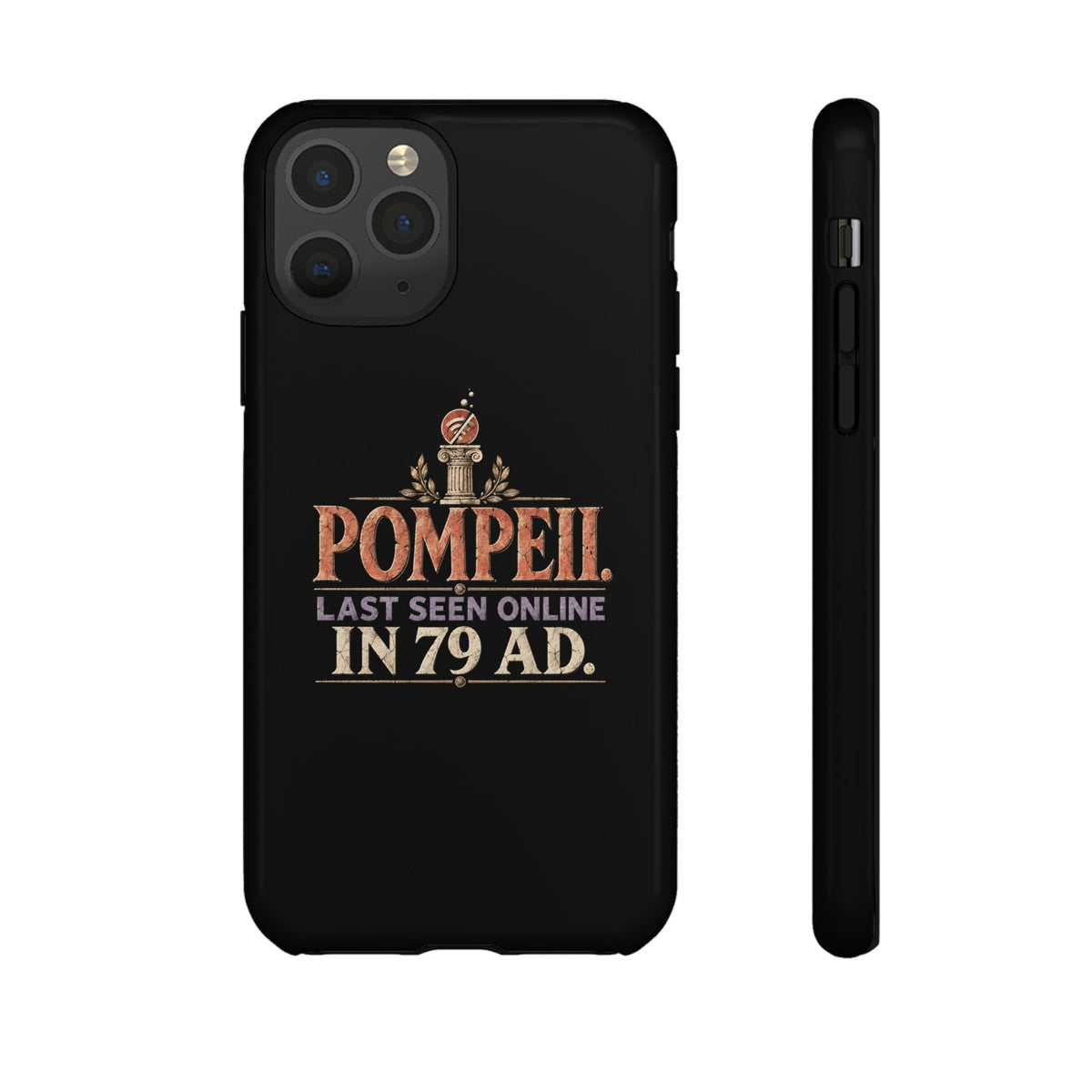 Pompeii Last Seen Online in 79 AD Tough Phone Case