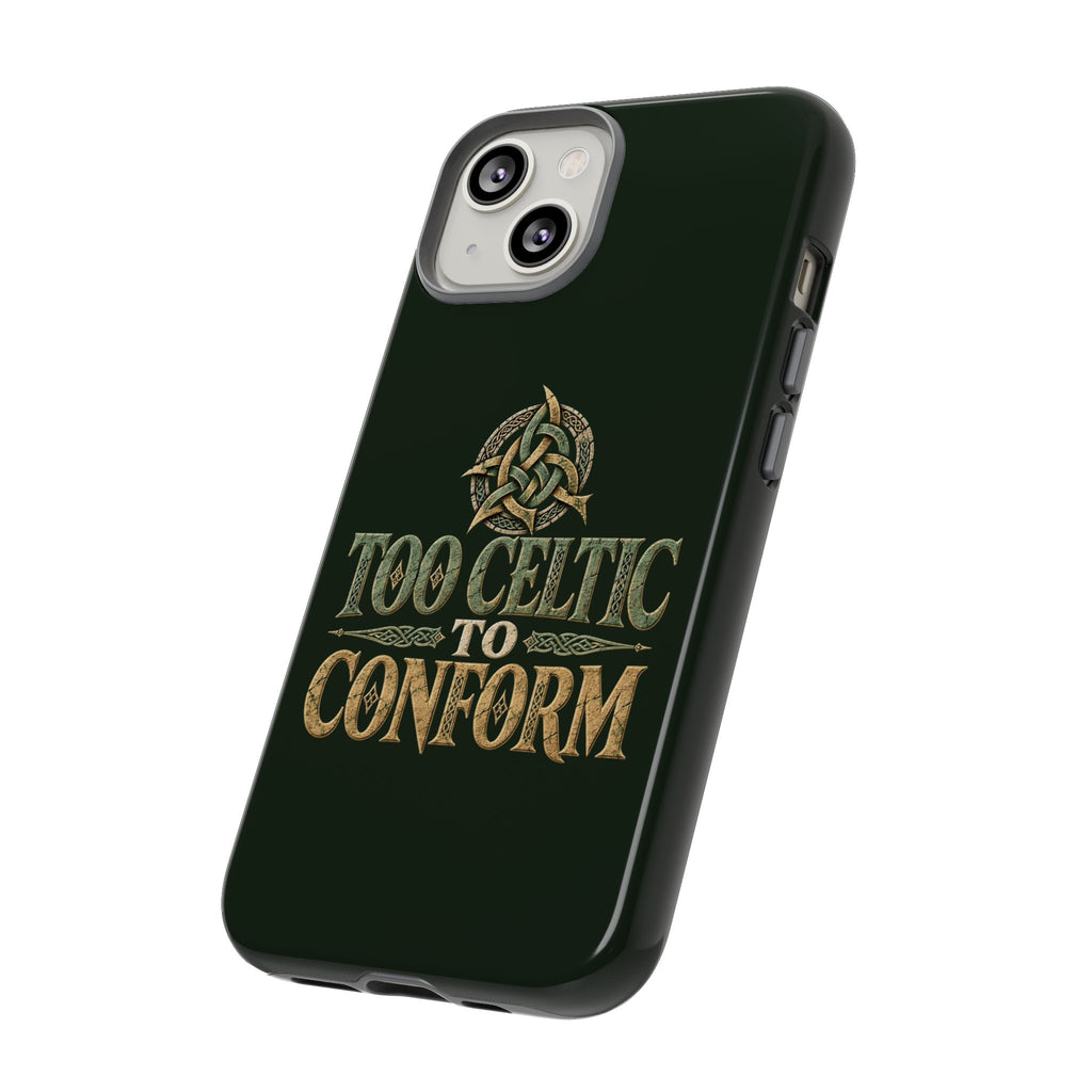 Too Celtic to Conform Celtic Knot Phone Case