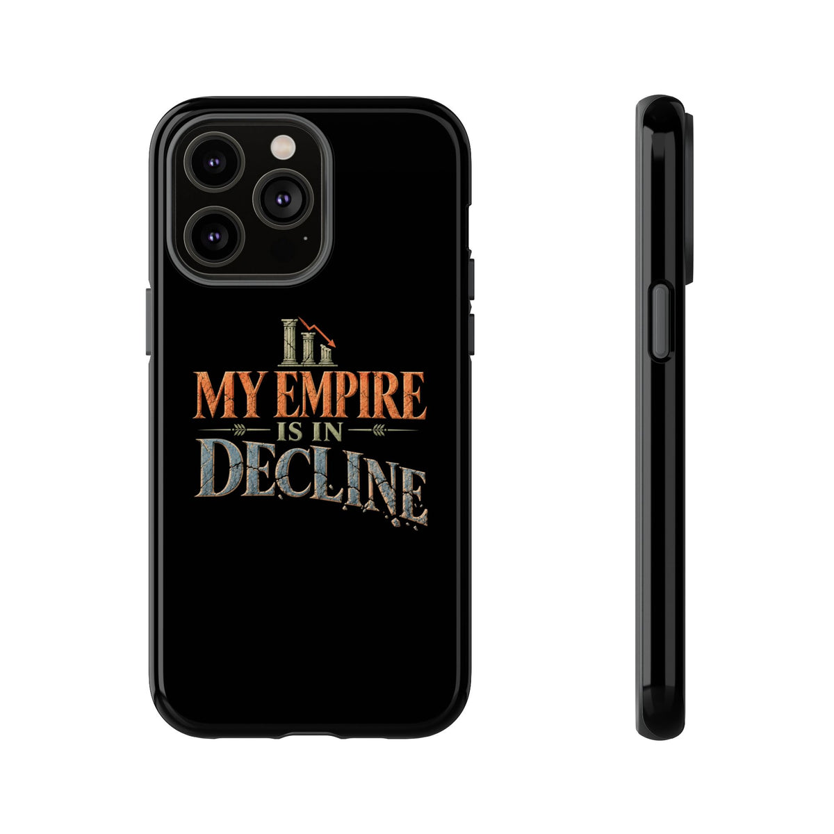 My Empire Is in Decline Tough Phone Case