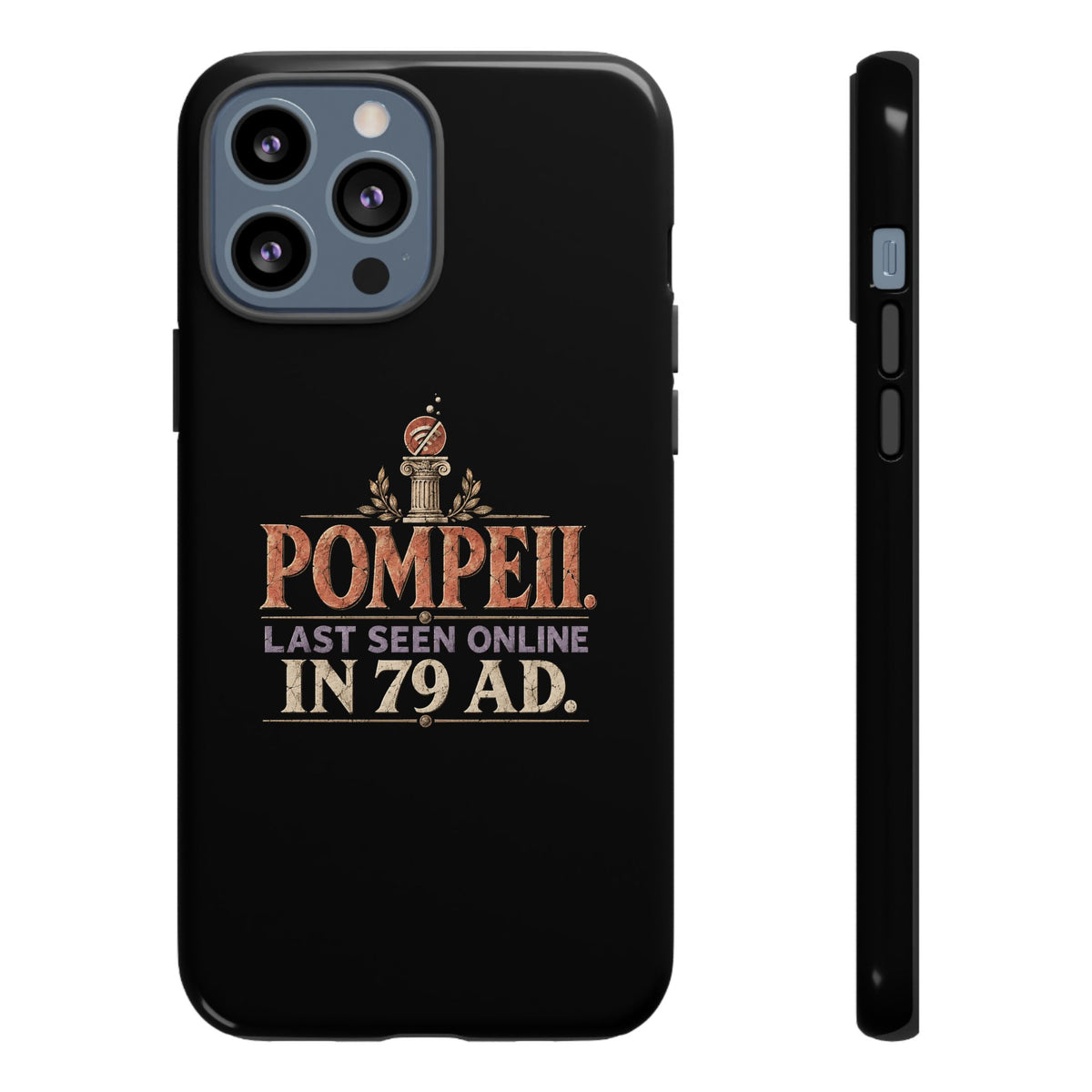 Pompeii Last Seen Online in 79 AD Tough Phone Case