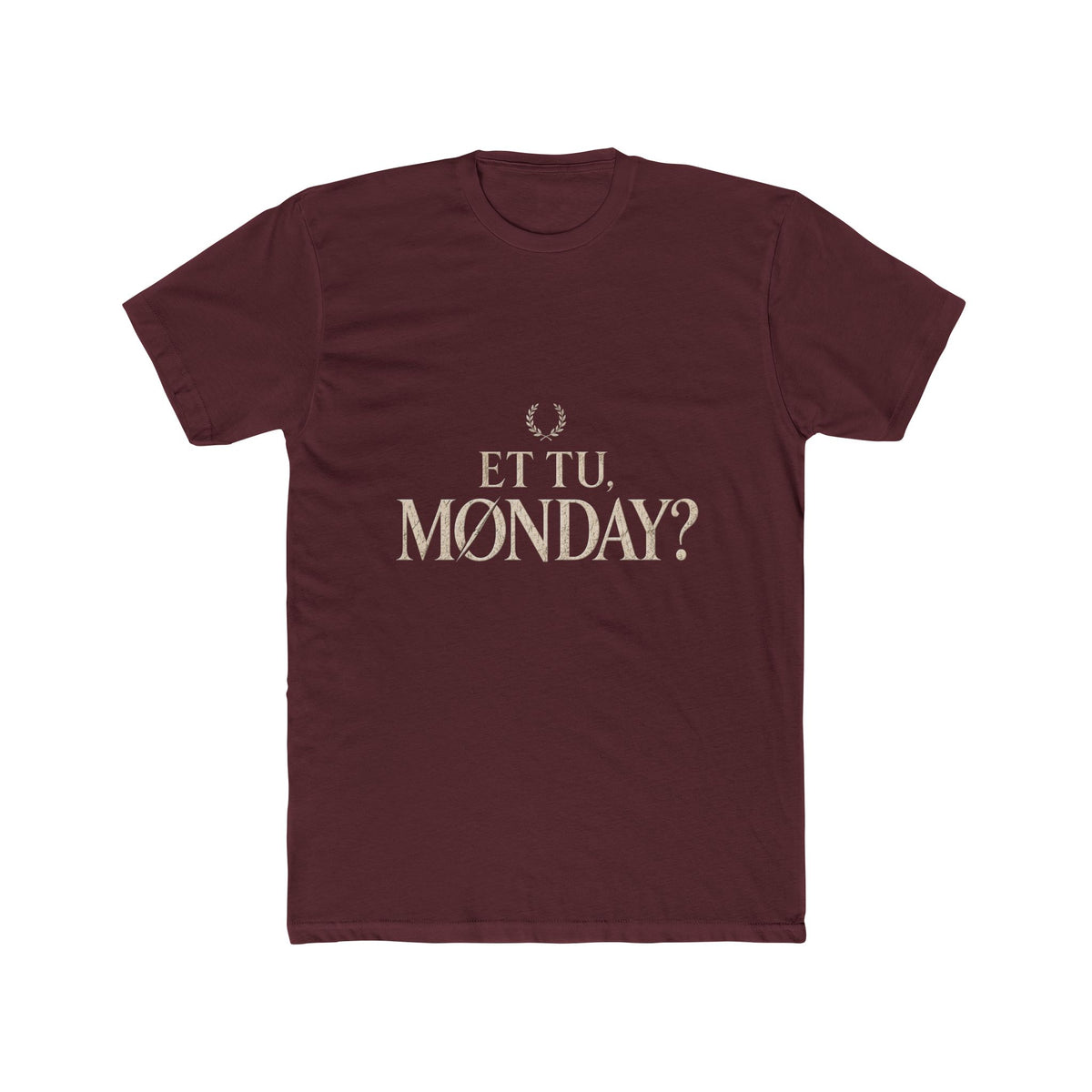 Et Tu Monday? Funny Monday Cotton T-Shirt