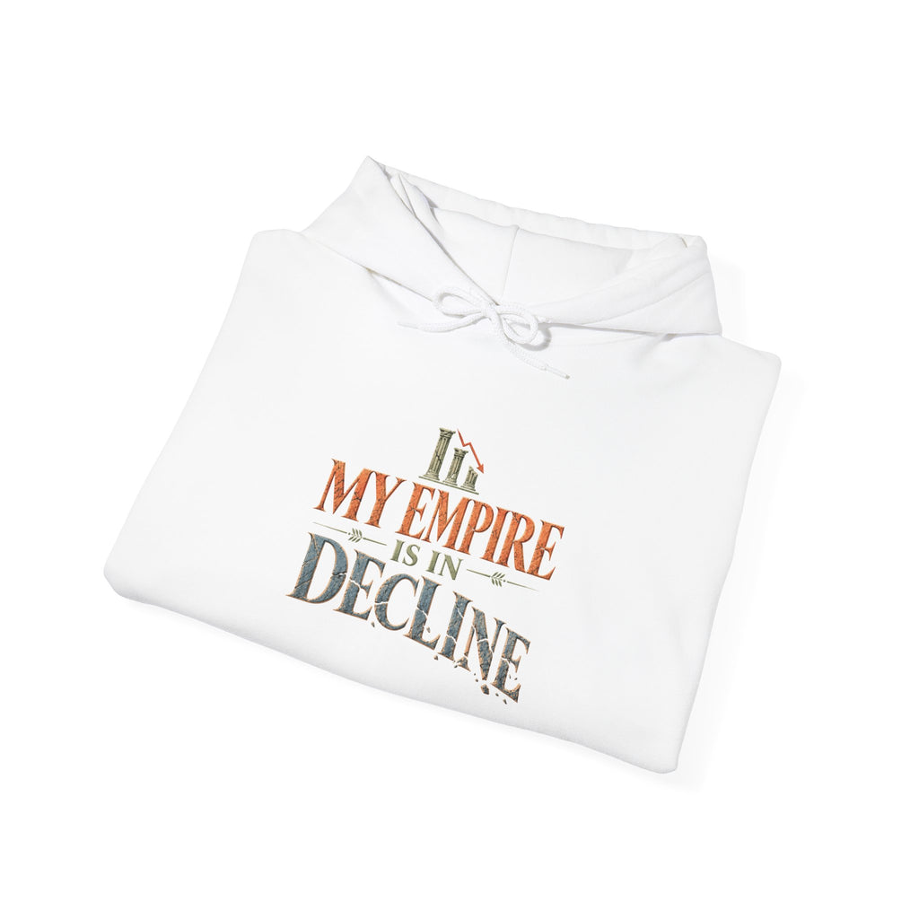 My Empire Is in Decline Hoodie