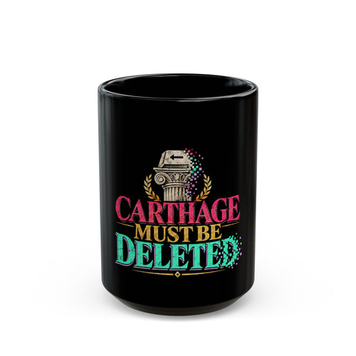Carthage Must Be Deleted Black Mug