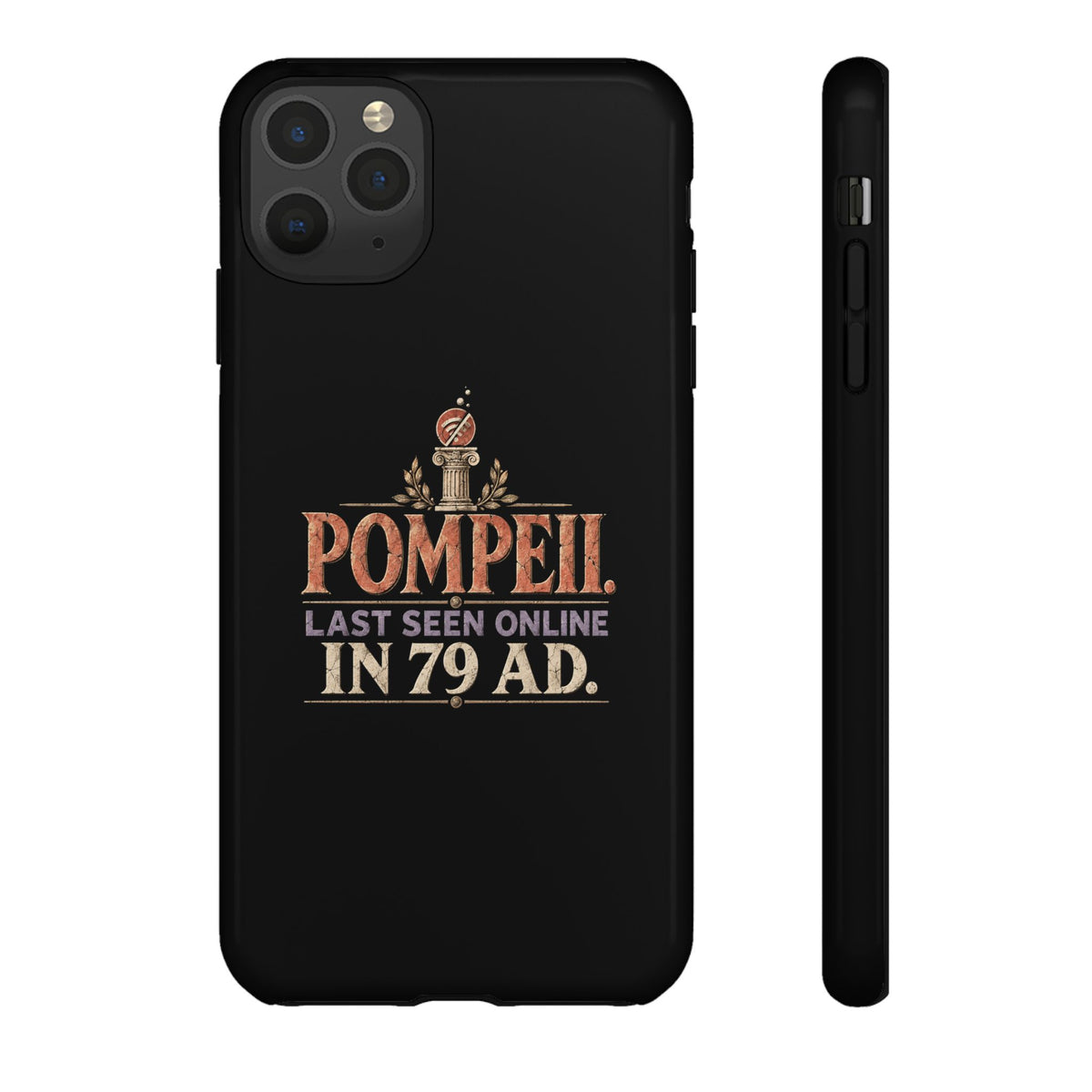 Pompeii Last Seen Online in 79 AD Tough Phone Case