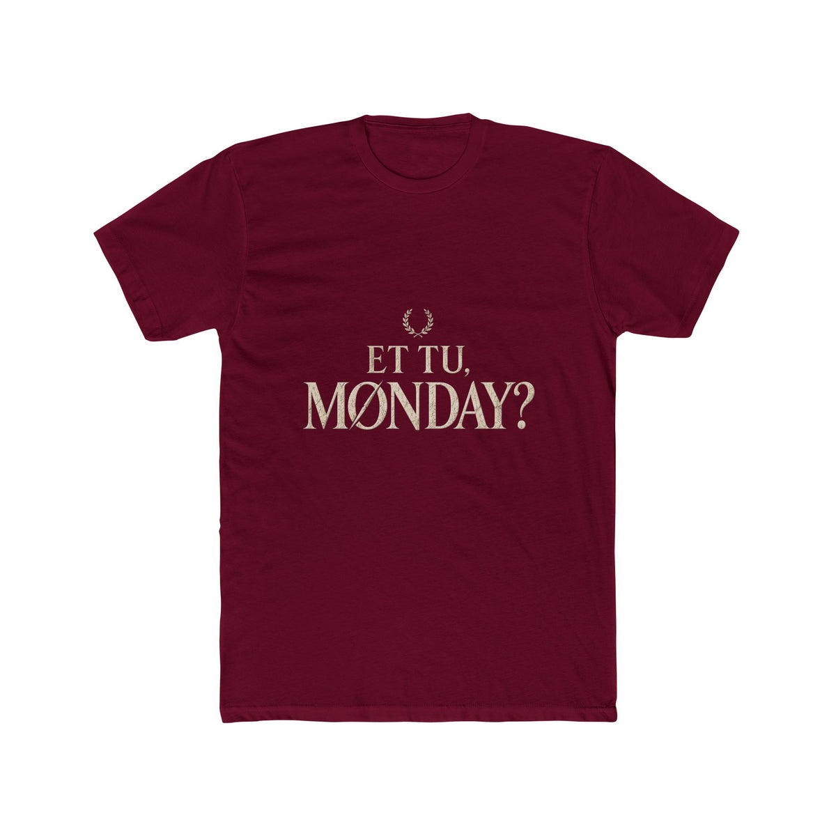 Et Tu Monday? Funny Monday Cotton T-Shirt