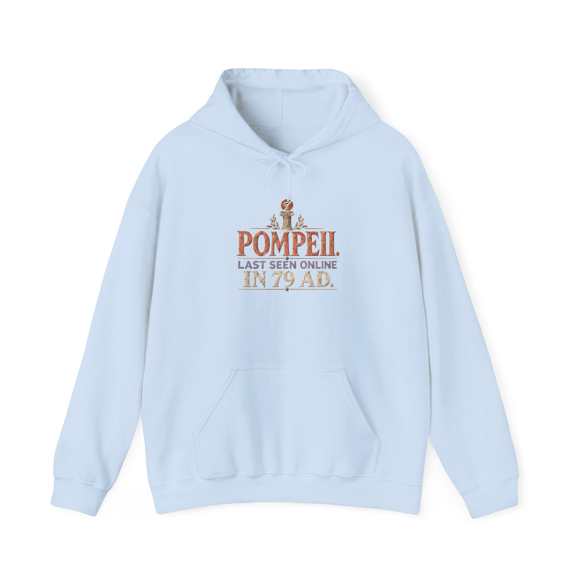 Pompeii Last Seen Online in 79 AD History Hoodie