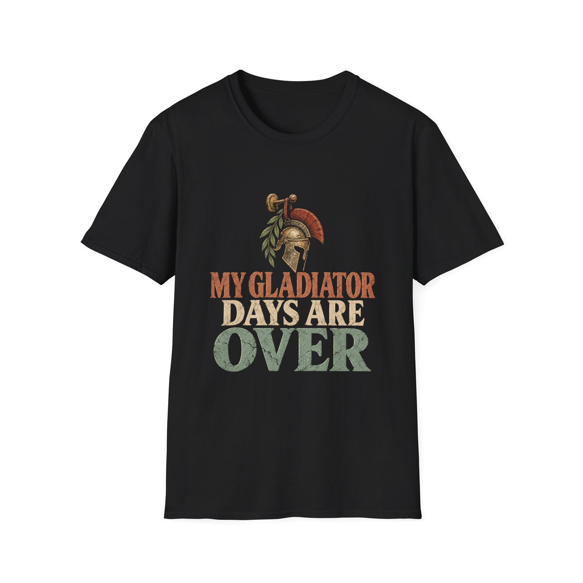 My Gladiator Days Are Over T-Shirt – Funny Retirement Shirt