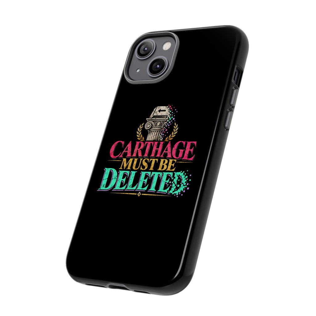 Carthage Must Be Deleted Tough Phone Case