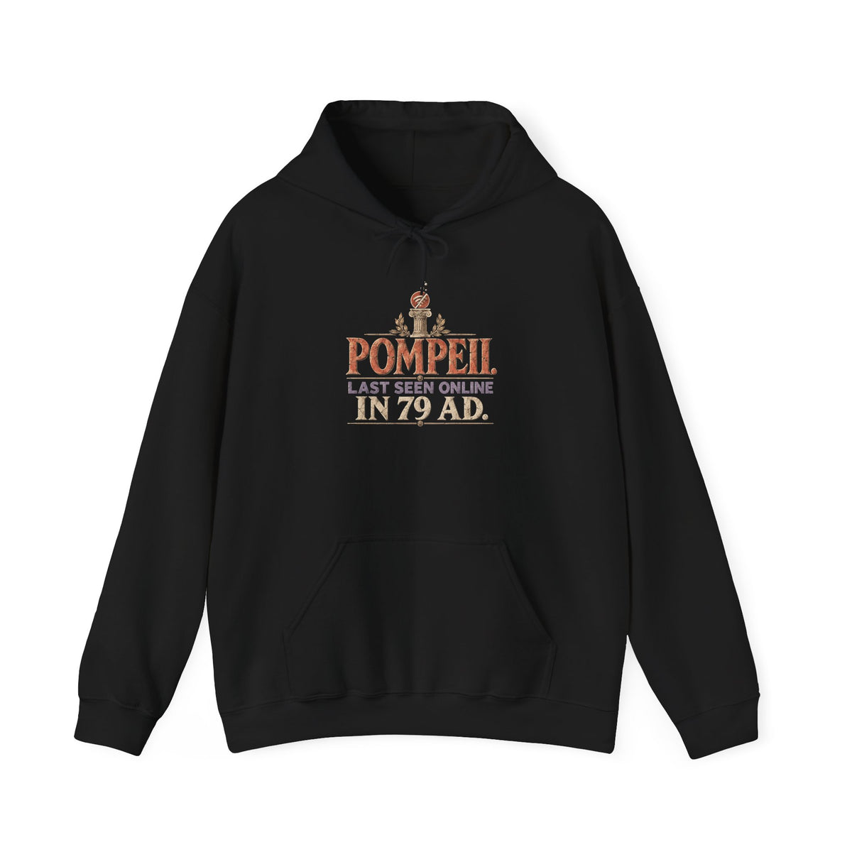 Pompeii Last Seen Online in 79 AD History Hoodie