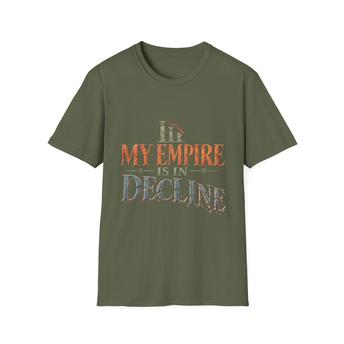 My Empire Is in Decline T-Shirt – Funny History & Sarcastic Statement Tee