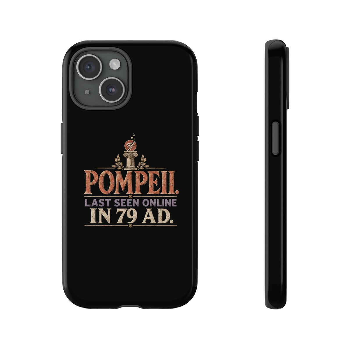 Pompeii Last Seen Online in 79 AD Tough Phone Case