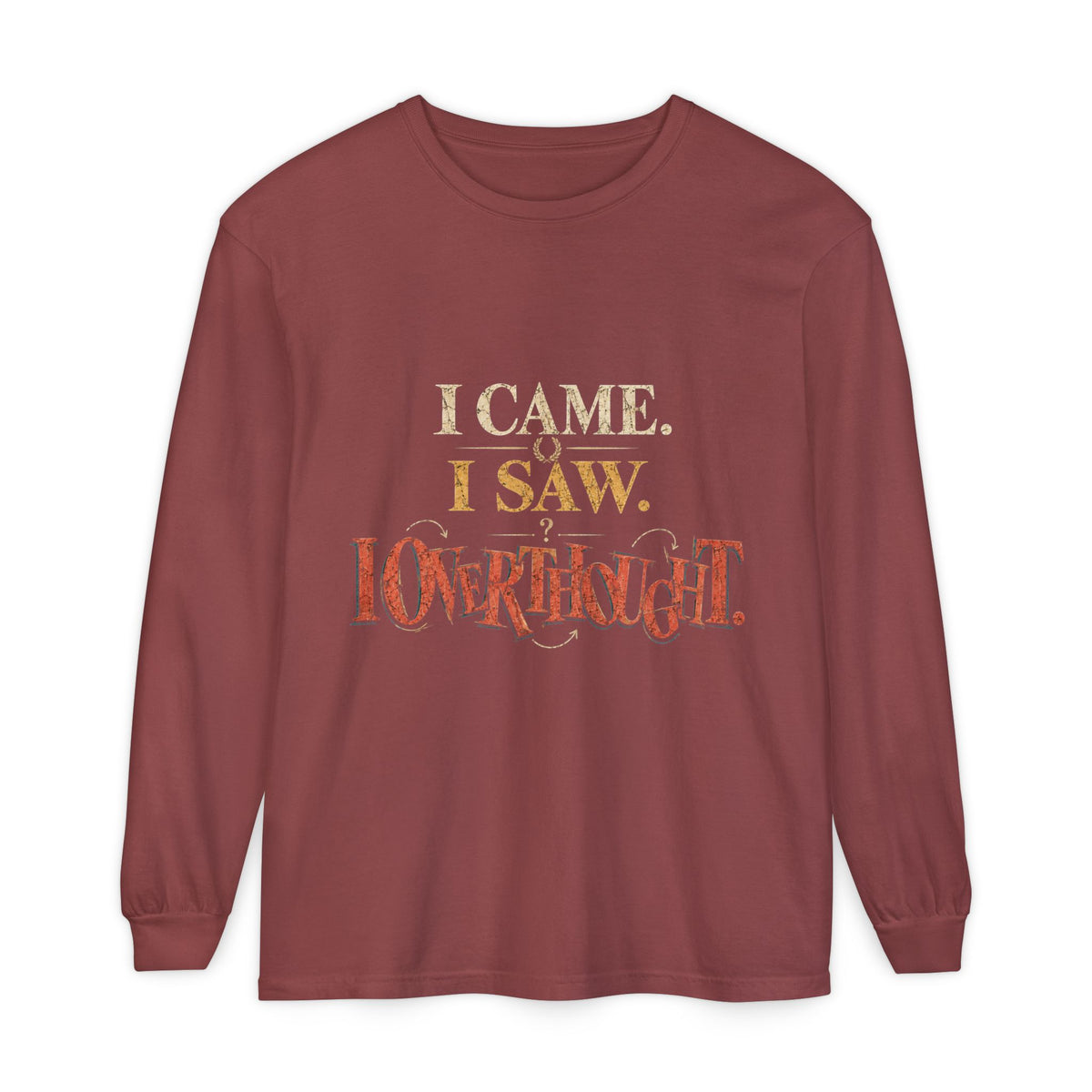I Came, I Saw, I Conquered Long Sleeve T-Shirt