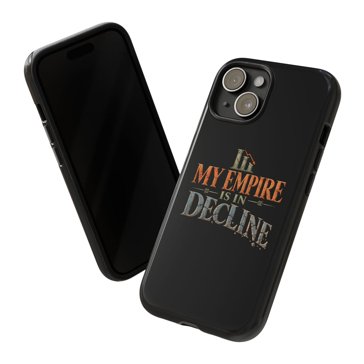 My Empire Is in Decline Tough Phone Case
