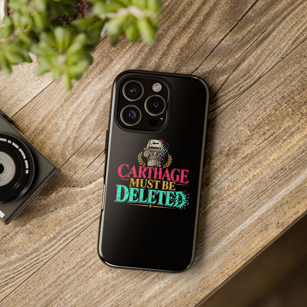 Carthage Must Be Deleted Tough Phone Case