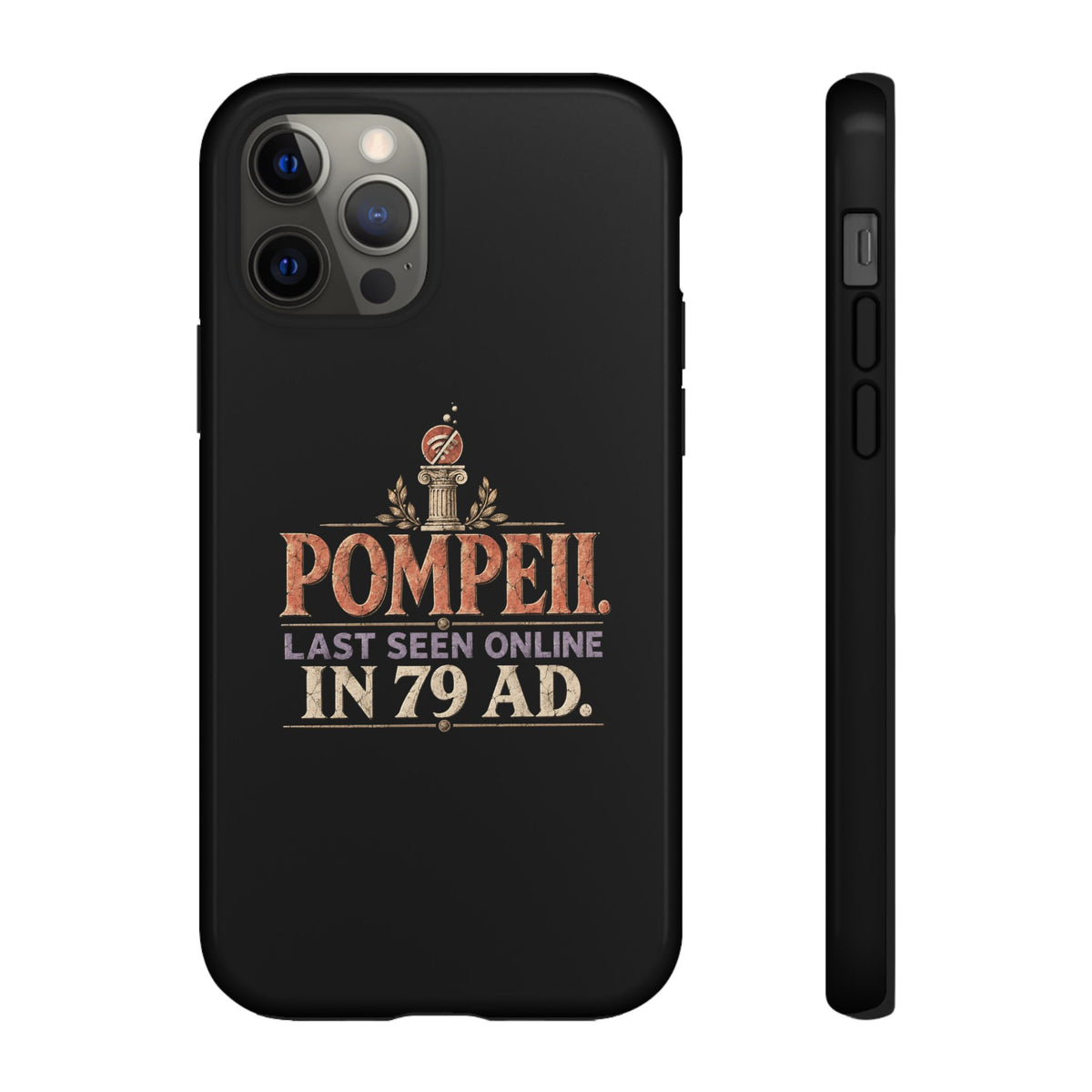 Pompeii Last Seen Online in 79 AD Tough Phone Case