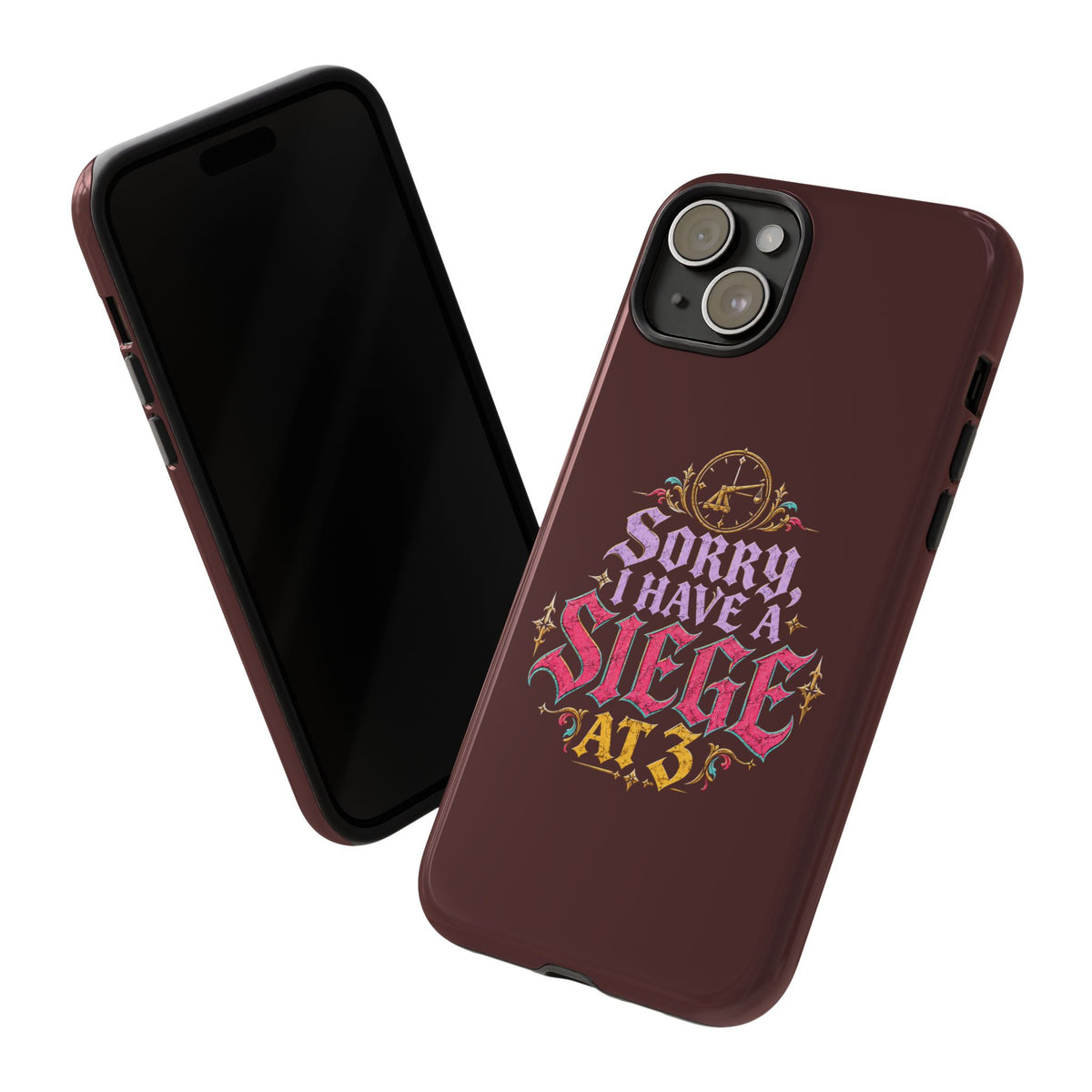 Sorry, I Have a Siege at 3 Tough Phone Case