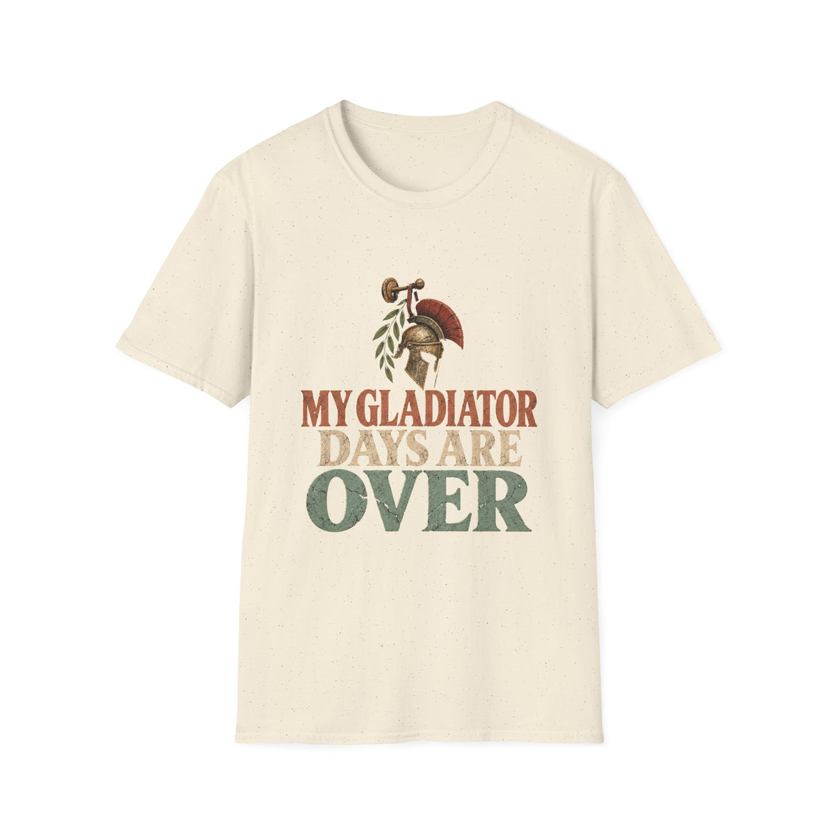 My Gladiator Days Are Over T-Shirt – Funny Retirement Shirt