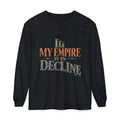 My Empire Is in Decline Long Sleeve T-Shirt
