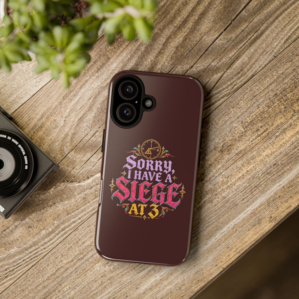 Sorry, I Have a Siege at 3 Tough Phone Case