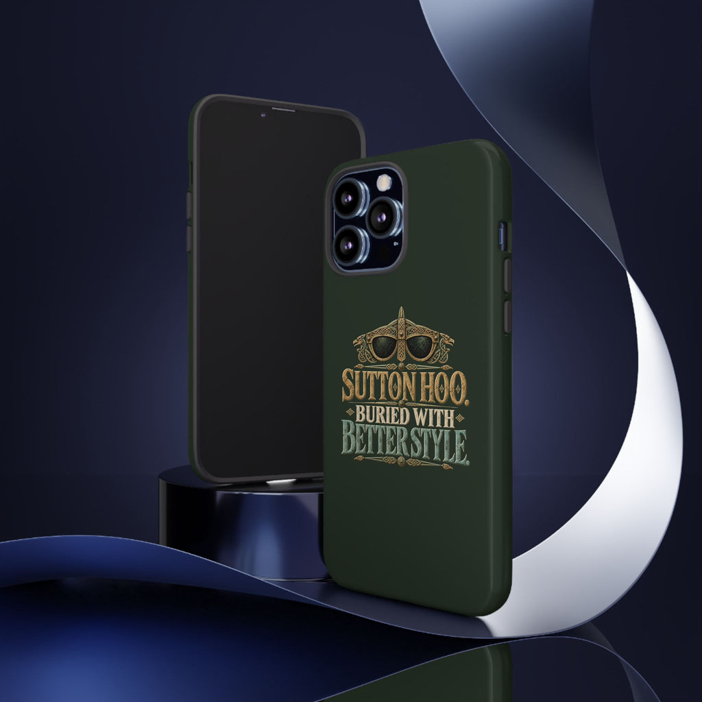 Sutton Hoo Buried With Better Style Phone Case