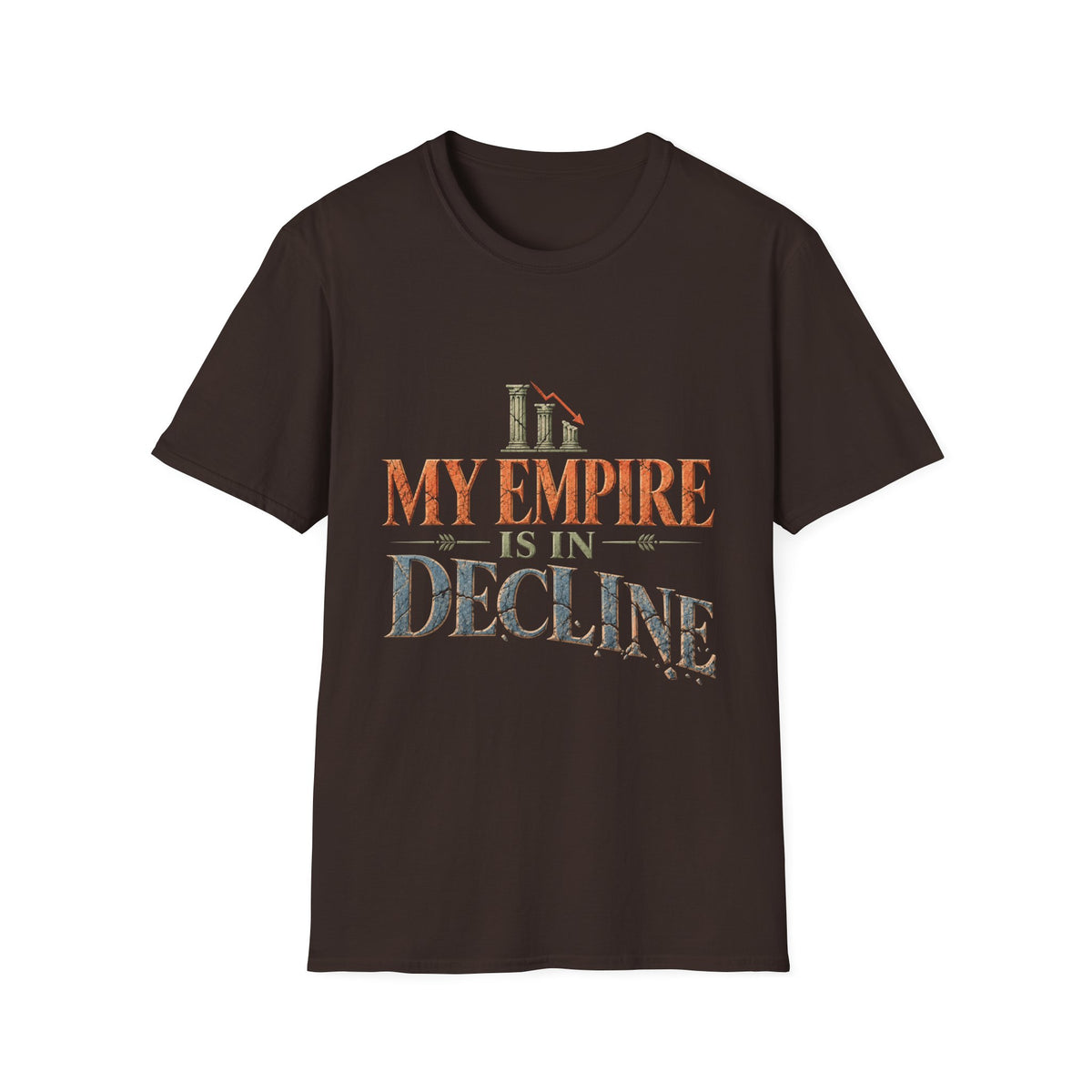 My Empire Is in Decline T-Shirt – Funny History & Sarcastic Statement Tee