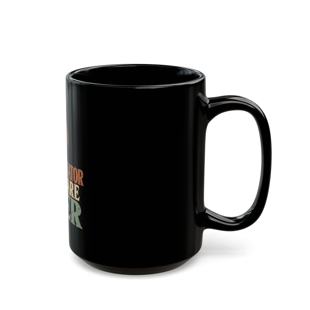My Gladiator Days Are Over Black Mug