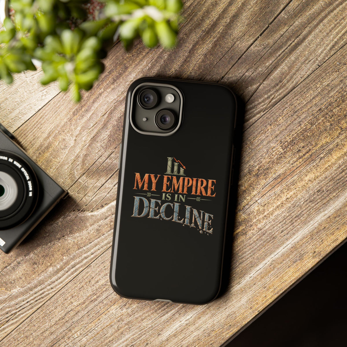My Empire Is in Decline Tough Phone Case