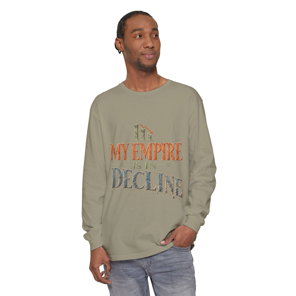 My Empire Is in Decline Long Sleeve T-Shirt