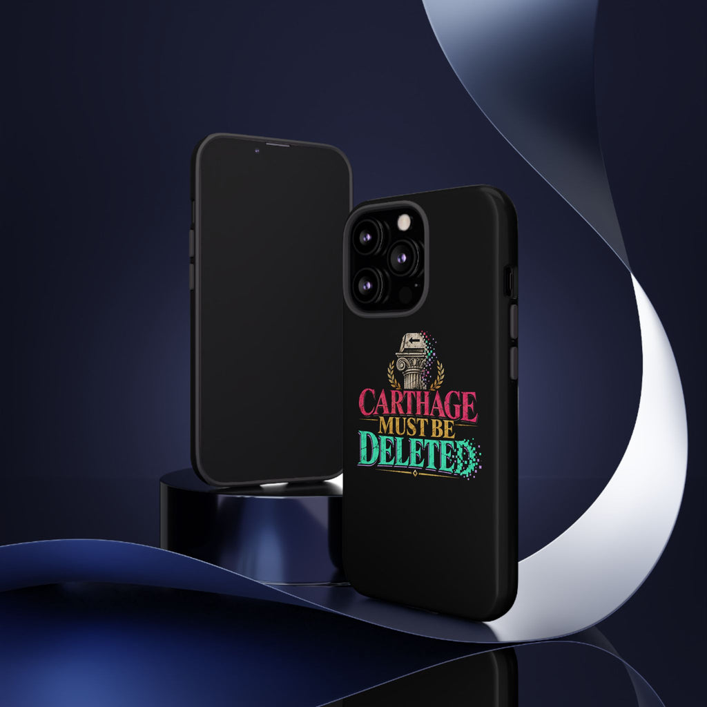 Carthage Must Be Deleted Tough Phone Case