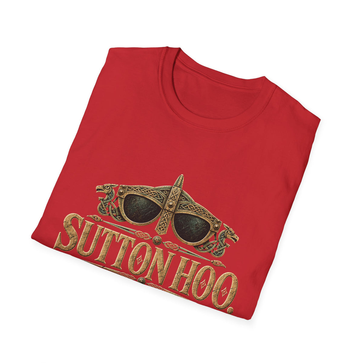 Sutton Hoo Buried With Better Style T-Shirt