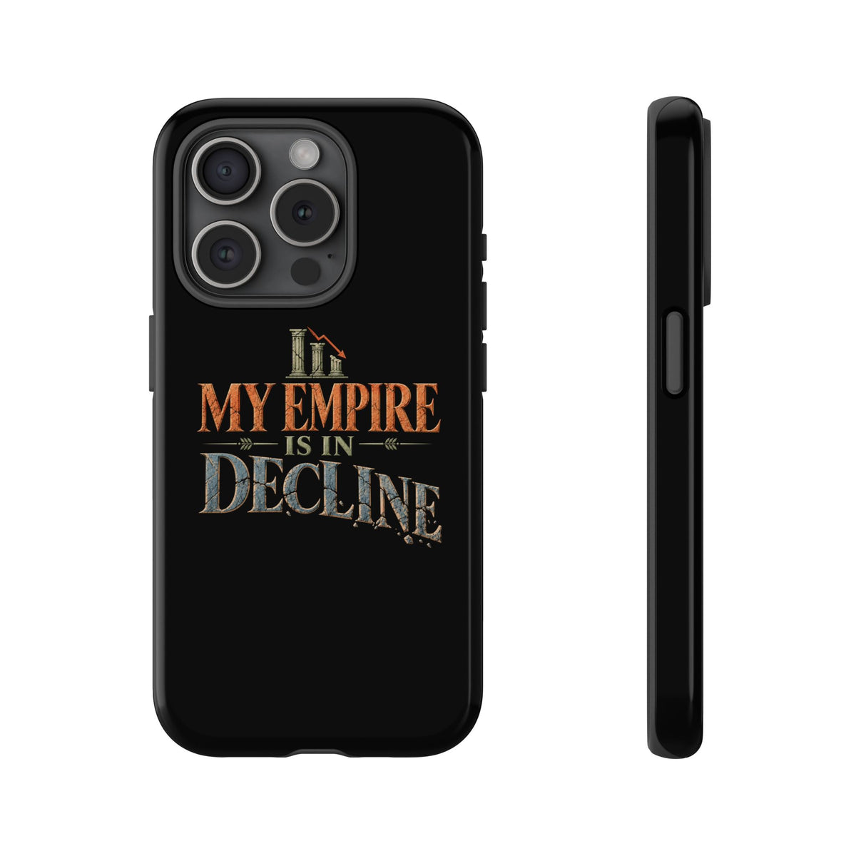My Empire Is in Decline Tough Phone Case