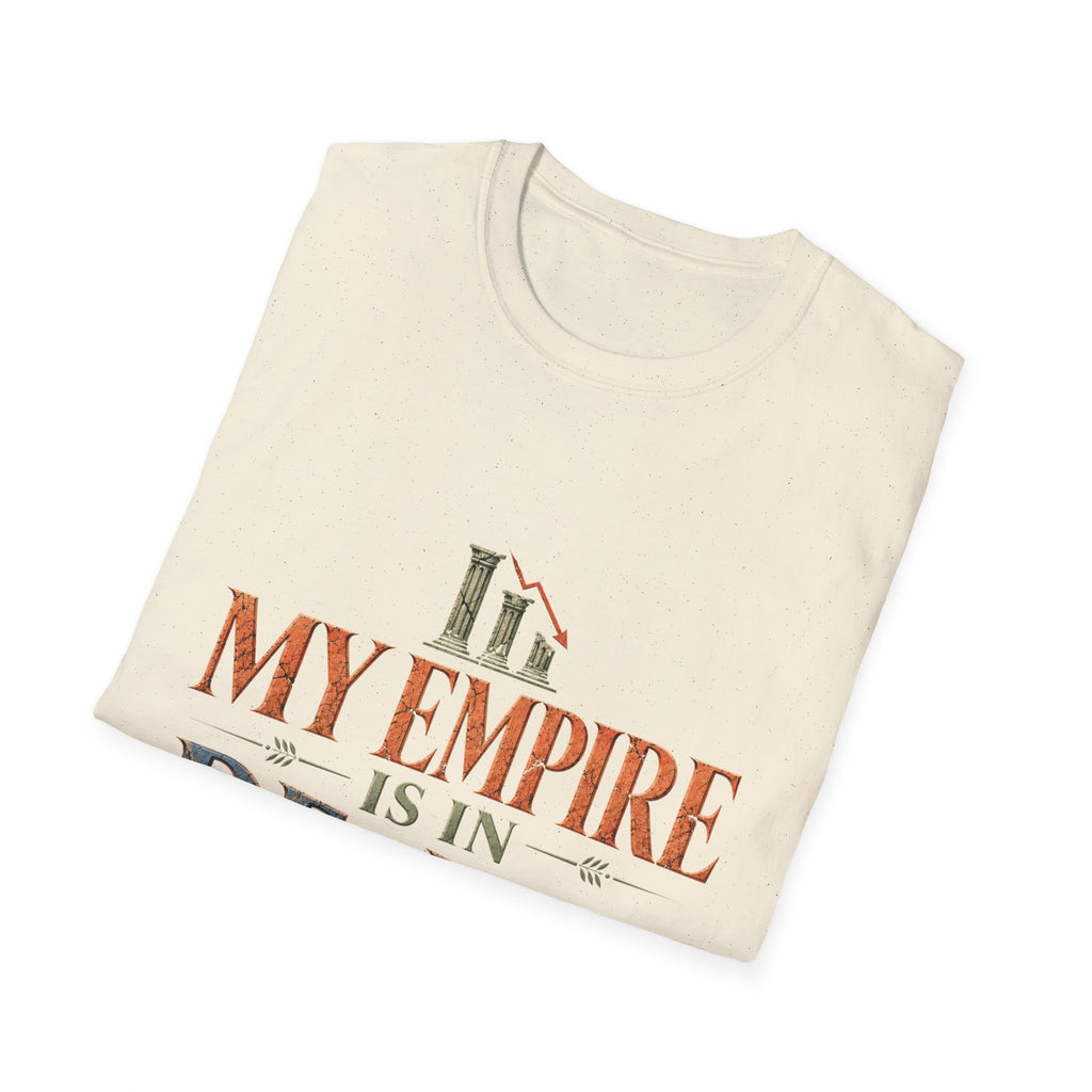 My Empire Is in Decline T-Shirt – Funny History & Sarcastic Statement Tee