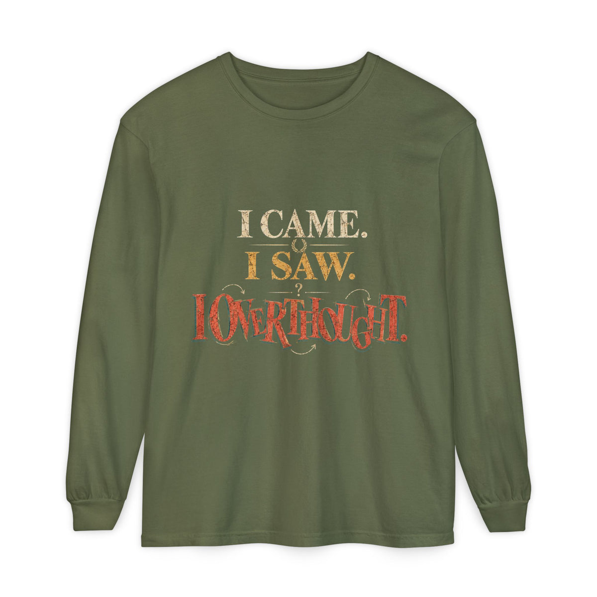 I Came, I Saw, I Conquered Long Sleeve T-Shirt