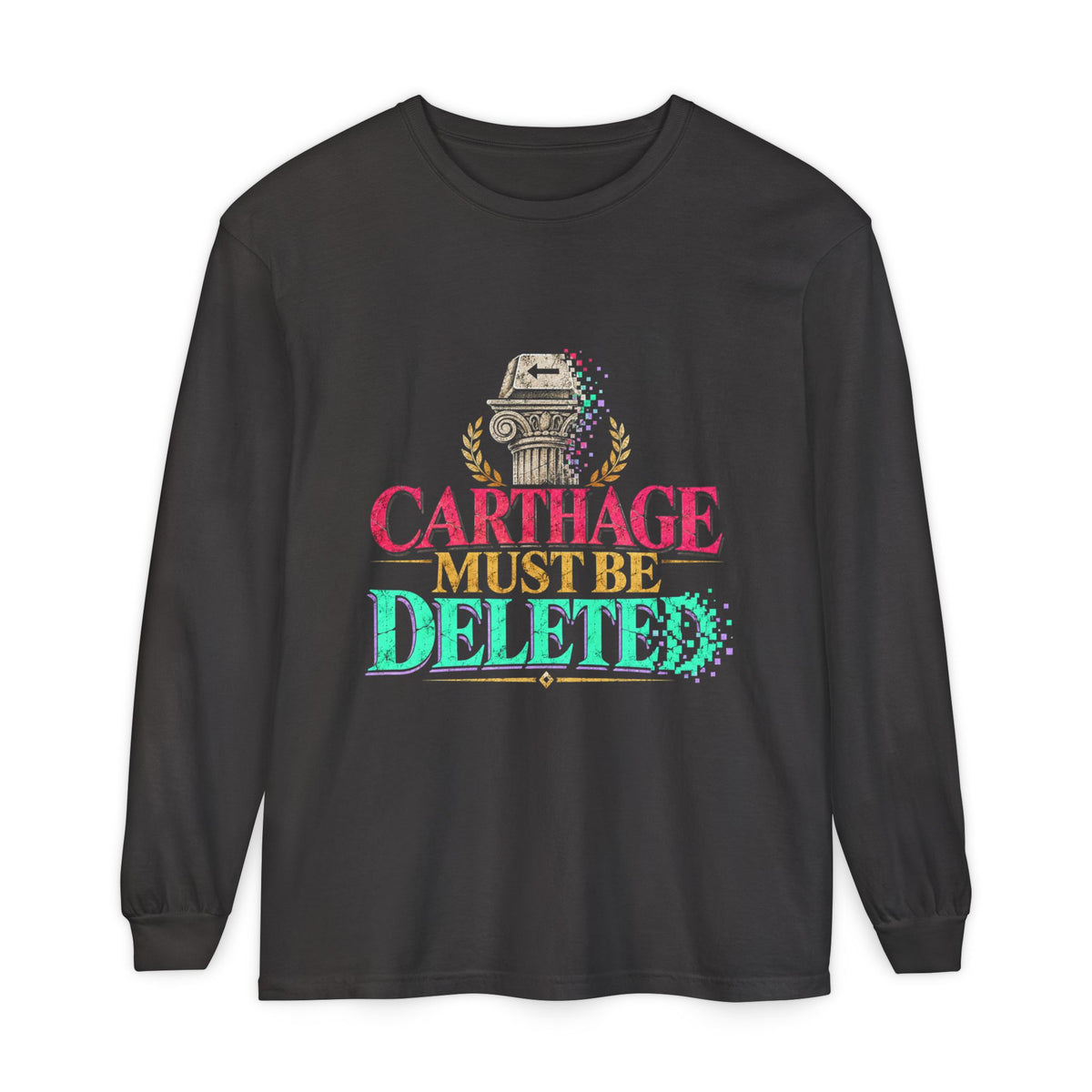 Carthage Must Be Deleted Long Sleeve T-Shirt