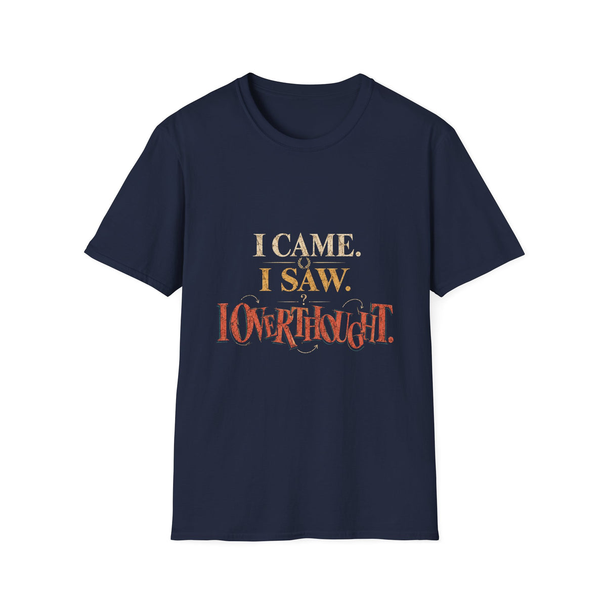 I Came, I Saw, I Neverthgilt Graphic T-Shirt