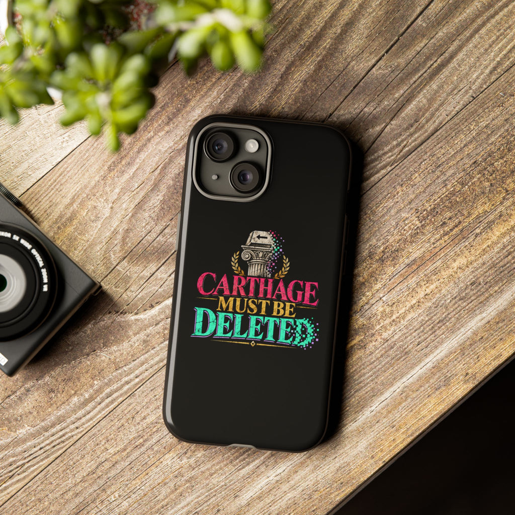 Carthage Must Be Deleted Tough Phone Case