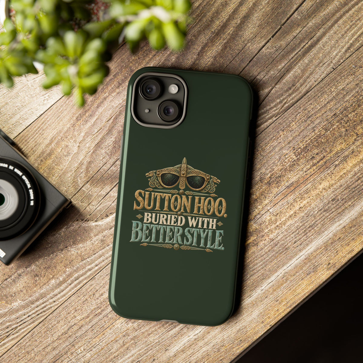 Sutton Hoo Buried With Better Style Phone Case