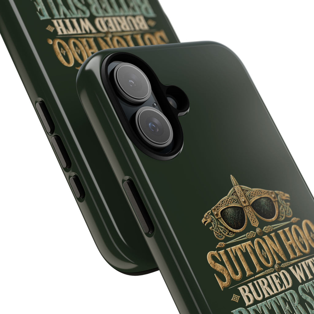 Sutton Hoo Buried With Better Style Phone Case