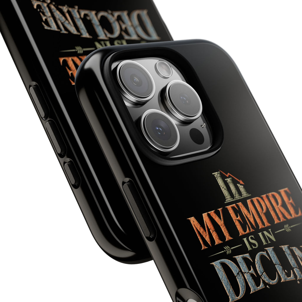 My Empire Is in Decline Tough Phone Case