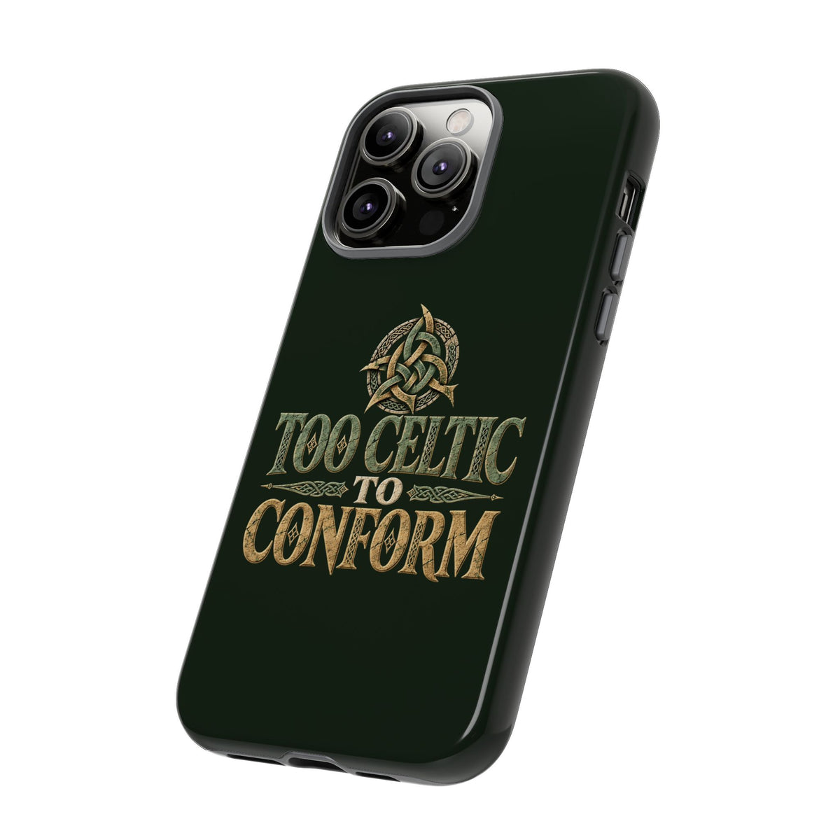 Too Celtic to Conform Celtic Knot Phone Case