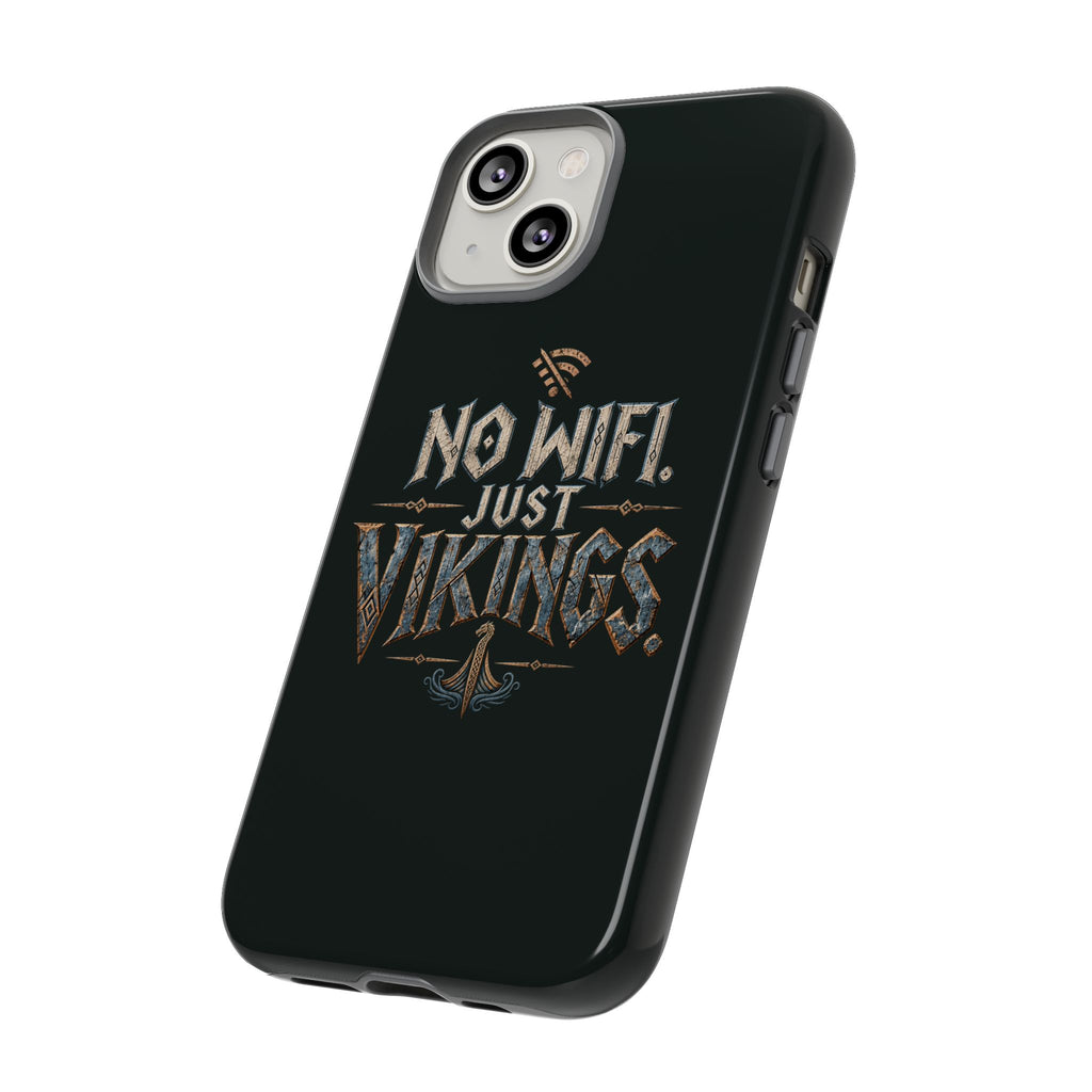 No Wifi Just Vikings Phone Case