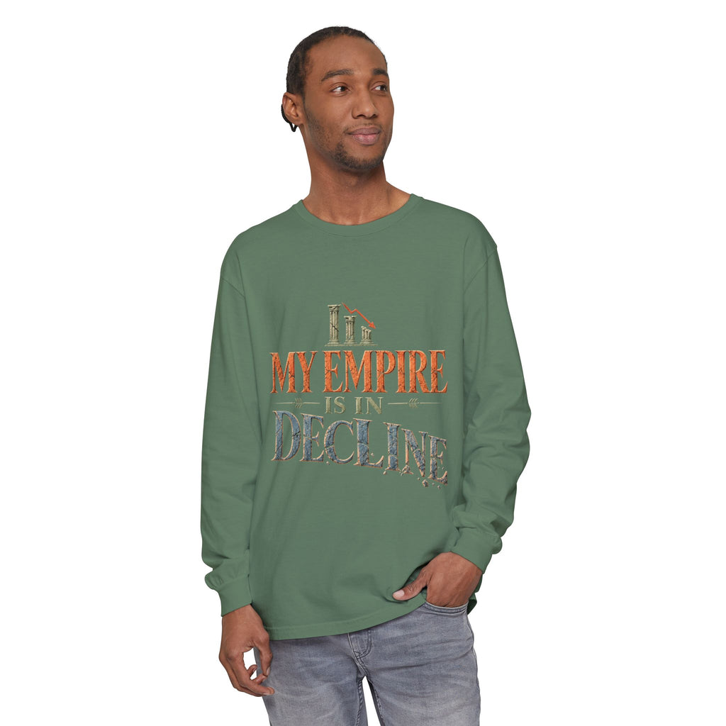 My Empire Is in Decline Long Sleeve T-Shirt