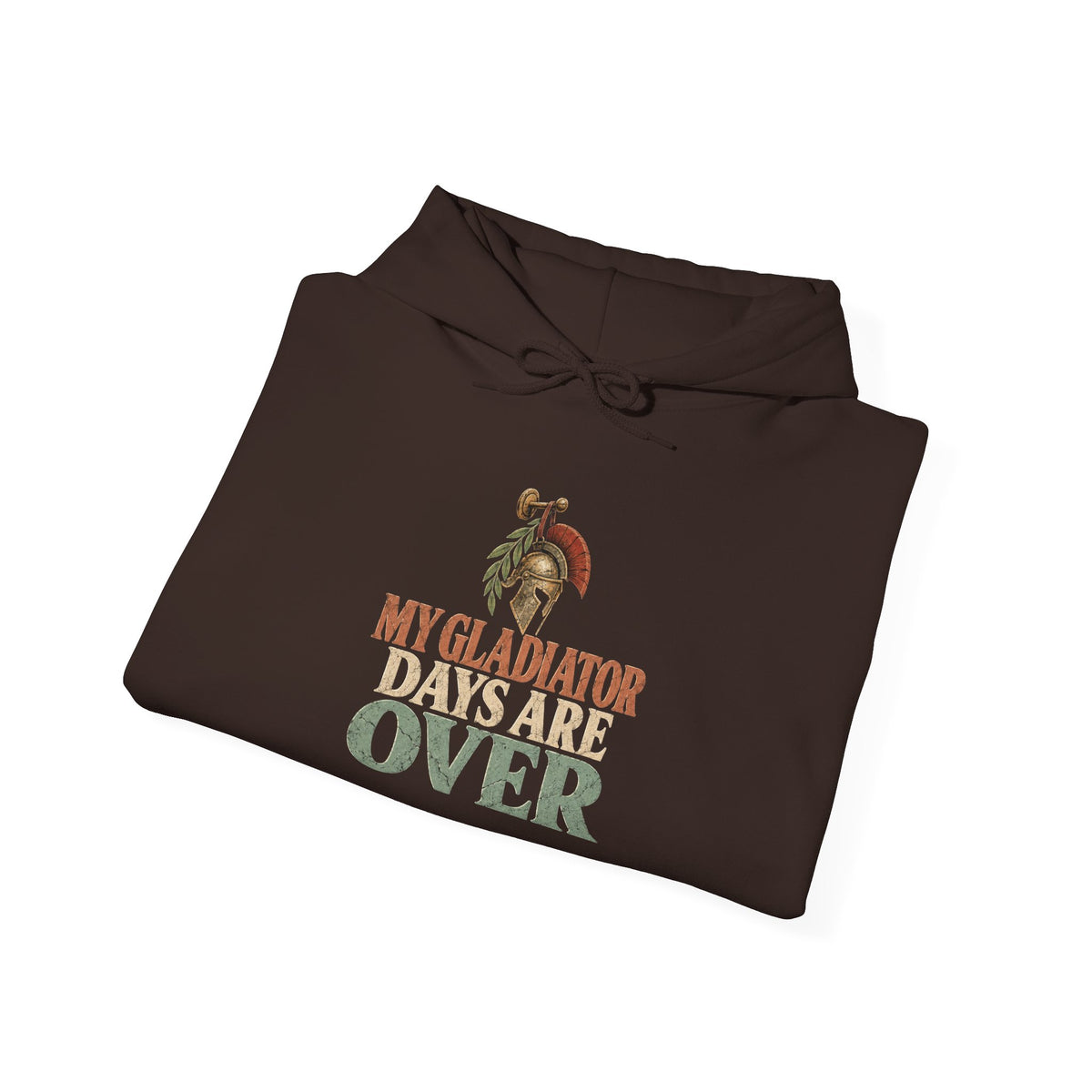 My Gladiator Days Are Over Hoodie