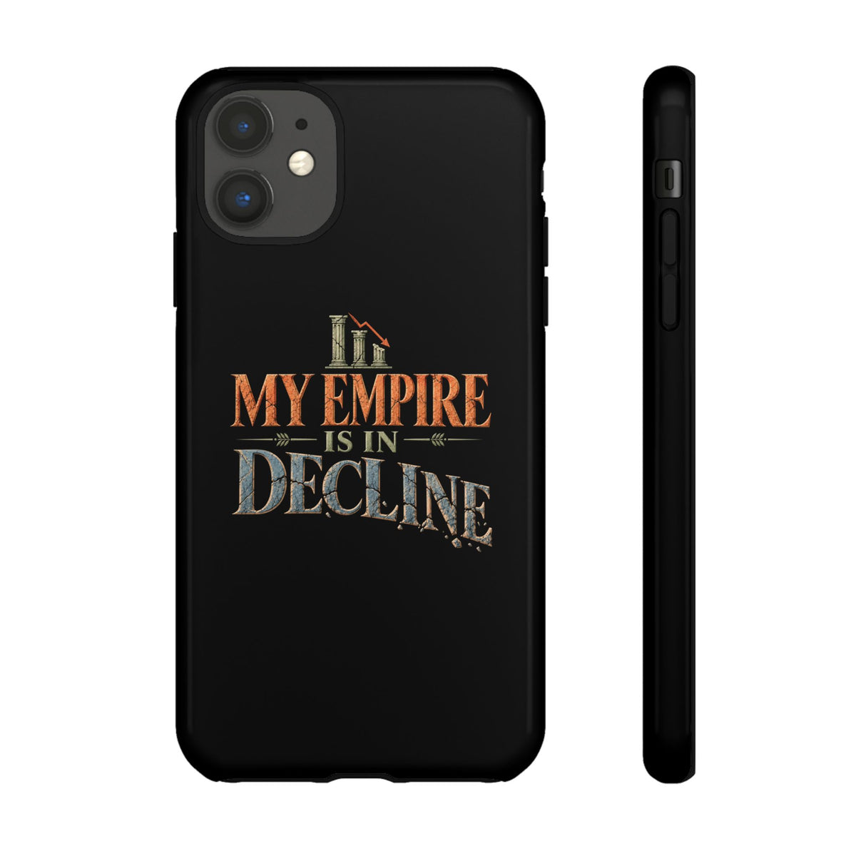 My Empire Is in Decline Tough Phone Case