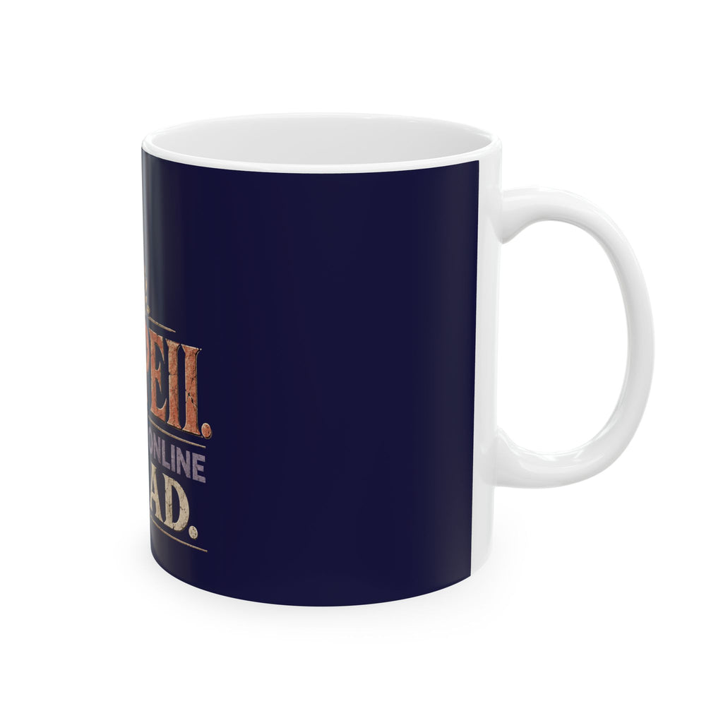 Pompeii Last Seen Online in 79 AD Ceramic Mug