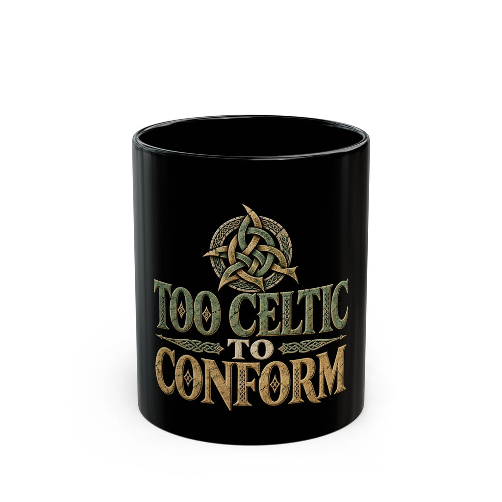 Too Celtic to Conform Black Mug