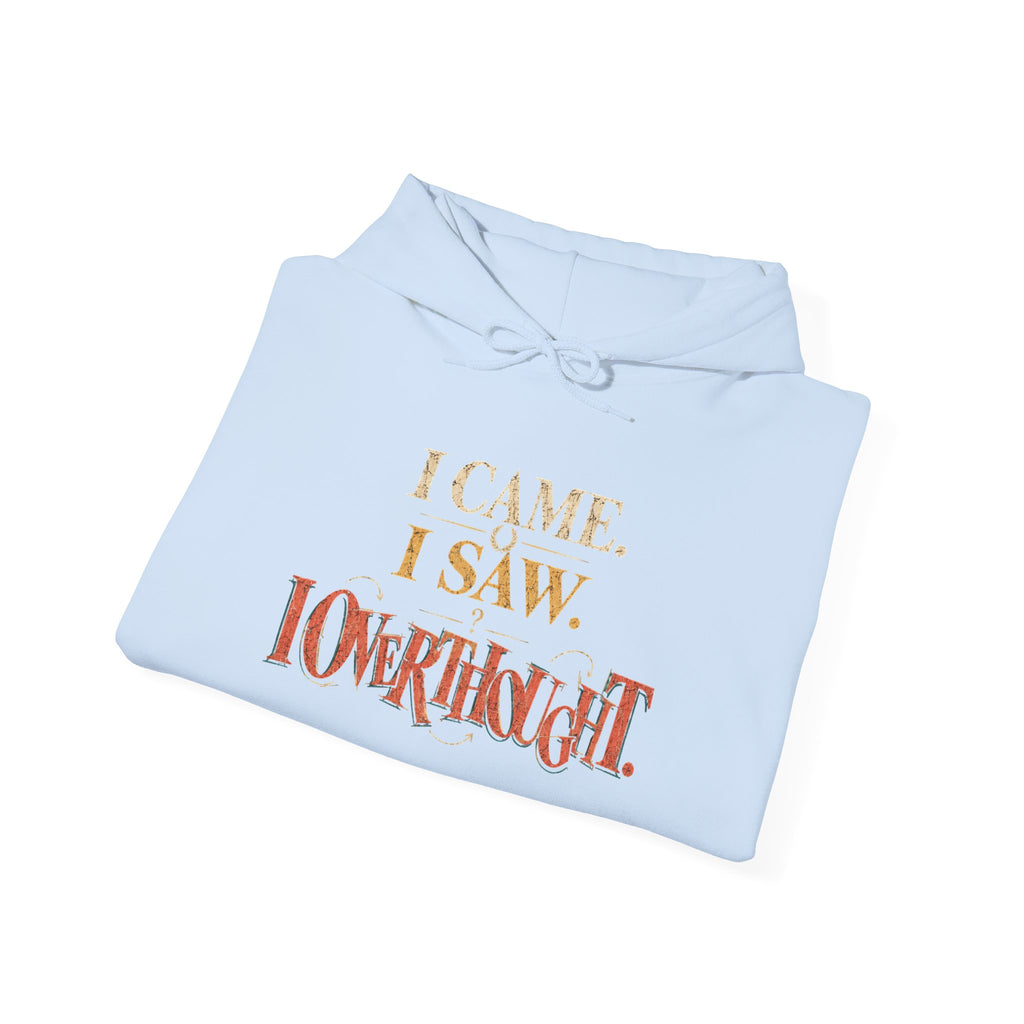 I Came, I Saw, I Overslept Hoodie
