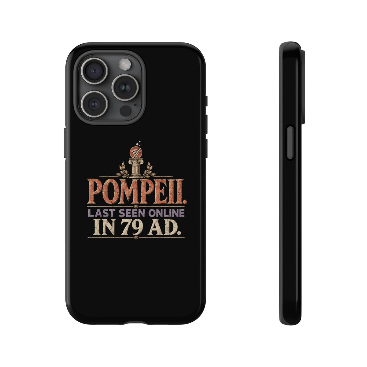 Pompeii Last Seen Online in 79 AD Tough Phone Case