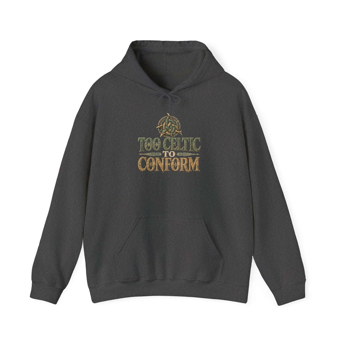 Too Celtic to Conform Irish Heritage Hoodie